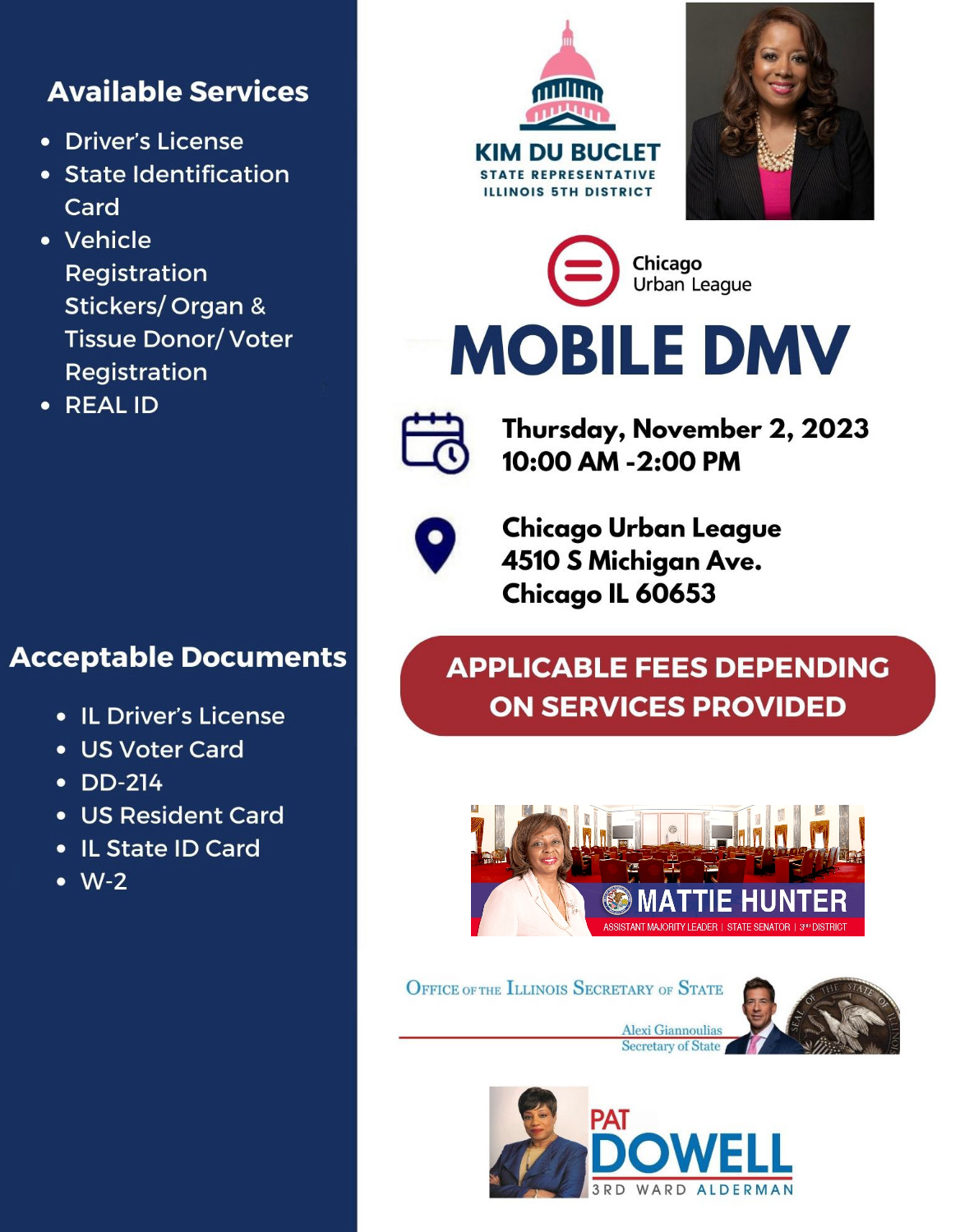 Mobile DMV Thursday, November 2, 2023, 10 a.m. to 2 p.m. at Chicago Urban League, 4510 South Michigan Avenue, Chicago. Available services include driver's license, state identification card, vehicle registration stickers, organ and tissue donor registration, voter registration, REAL ID. Acceptable documents include Illinois driver's license, U.S. voter card, DD-214, Illinois state ID card, W-2. Applicable fees depending on services provided.